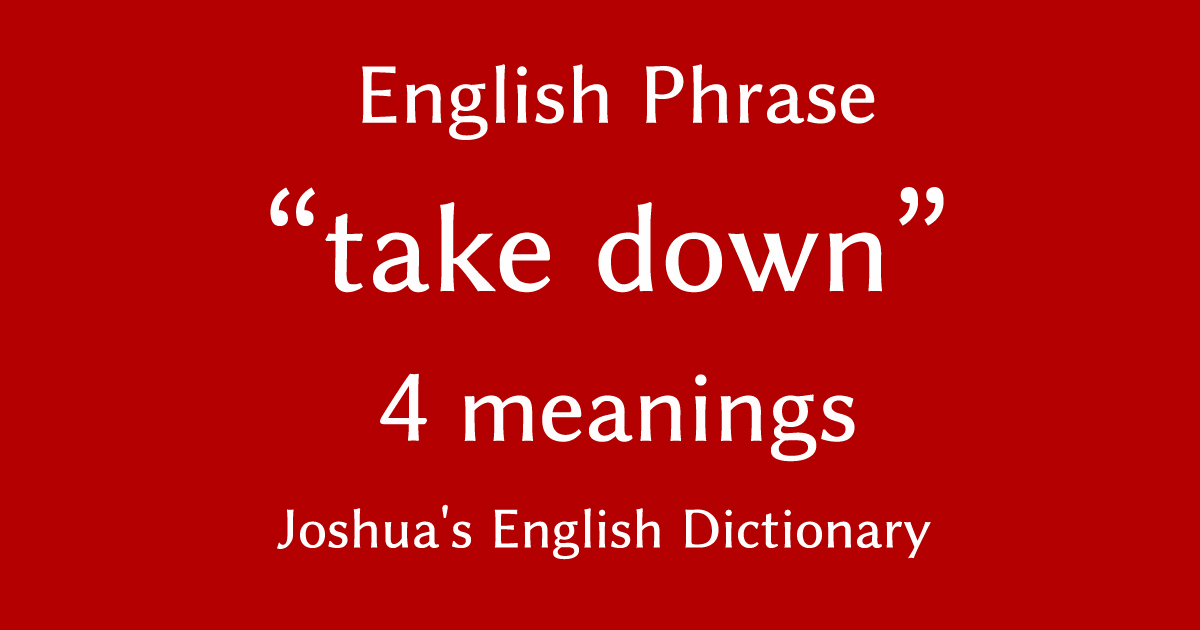 "take down" English phrase meaning