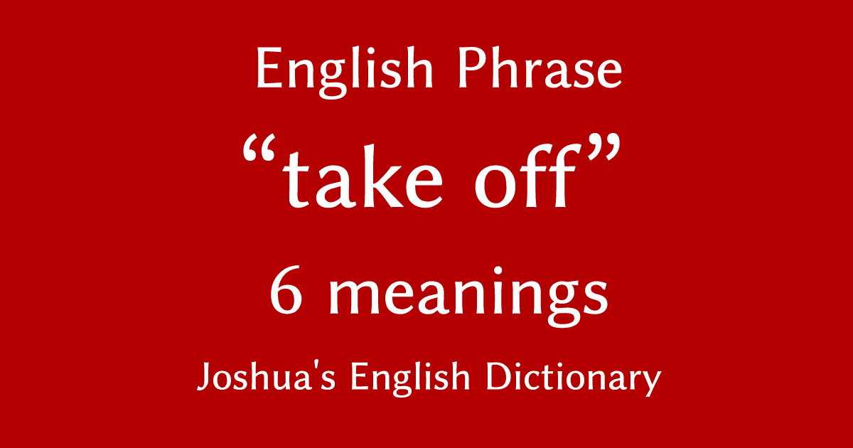 "take off" English phrase meaning